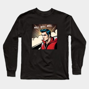 Well, well, well - the rocker Long Sleeve T-Shirt